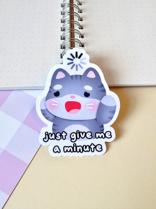 Just Give Me A Minute Vinyl Sticker